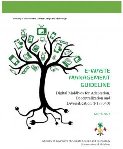 E-Waste Management Guideline for Digital Maldives for Adaptation, Decentralization and Diversification Project