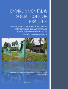 Environmental and Social Code of Practice for the Proposed Piloting of Mechanical Composting In the Island Waste and Resource Management Centres of R. Kinolhas And B. Goidhoo