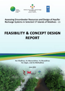 Feasibility and Concept Design Report_Assessing Groundwater Resources and Design of Aquifer Recharge System in selected islands (Ha.Filladhoo, Ha.Maarandhoo, Ha.Muraidhoo, Ha.Uligan and Ha.Molhadhoo)