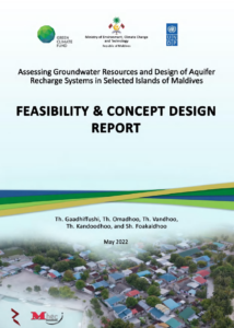 Feasibility and Concept Design Report_Assessing Groundwater Resources and Design of Aquifer Recharge System in selected islands (Th.Gaadhiffushi, Th.Omadhoo, Th.Vandhoo, Th.Kandoodhoo, Sh.Foakaidhoo and Th.Dhiyamigili)