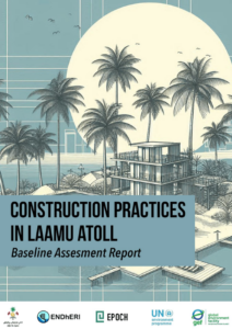 Baseline Assessment Report – Construction Practices in Laamu Atoll